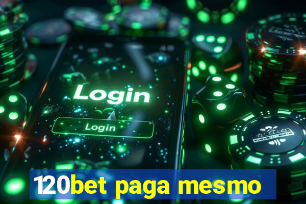 120bet paga mesmo